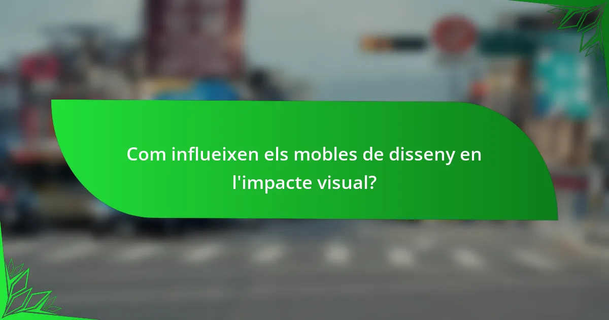 Com influeixen els mobles de disseny en l'impacte visual?