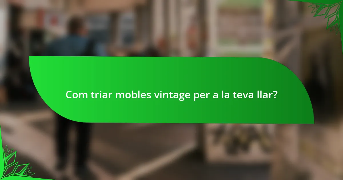 Com triar mobles vintage per a la teva llar?