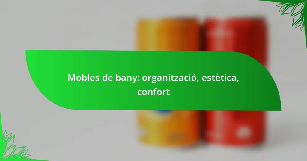 Mobles de bany: organització, estètica, confort