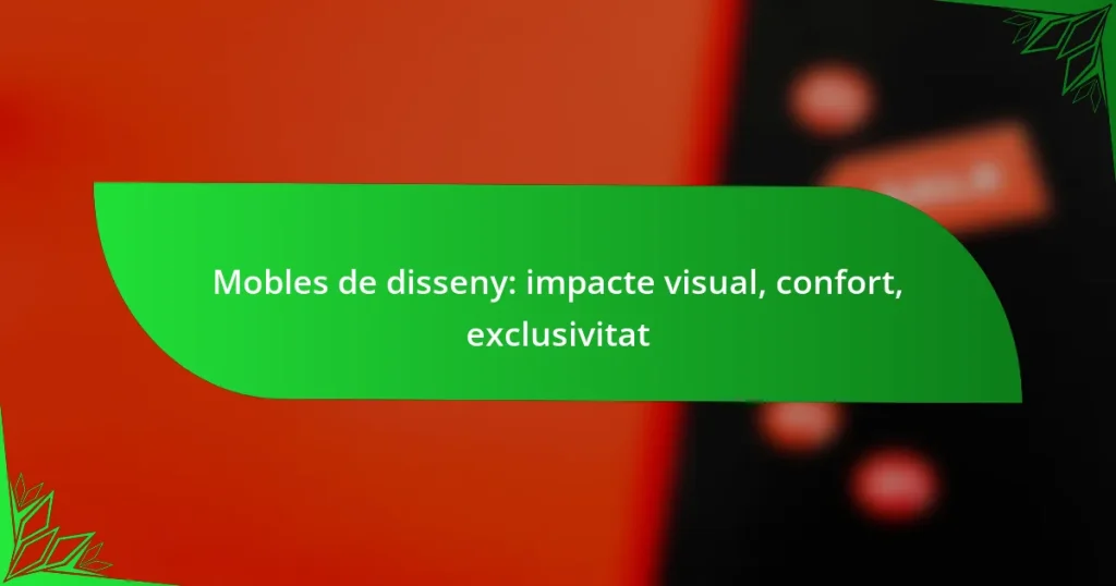 Mobles de disseny: impacte visual, confort, exclusivitat