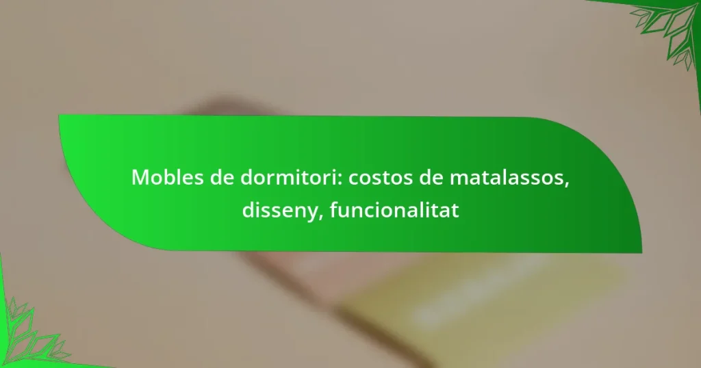 Mobles de dormitori: costos de matalassos, disseny, funcionalitat