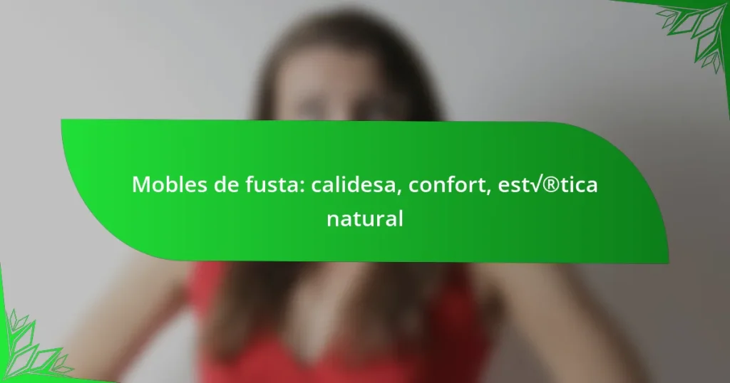 Mobles de fusta: calidesa, confort, estètica natural
