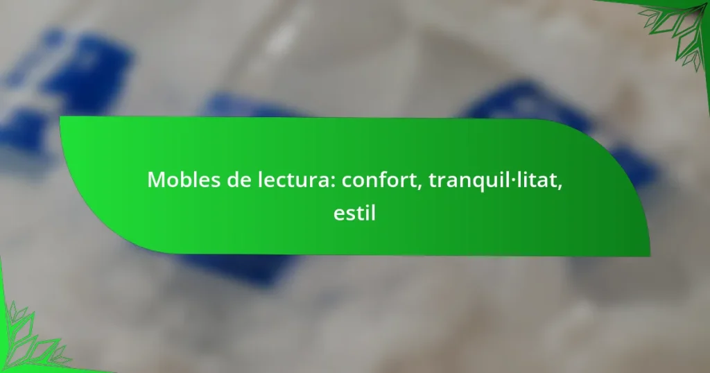 Mobles de lectura: confort, tranquil·litat, estil