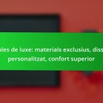 Mobles de luxe: materials exclusius, disseny personalitzat, confort superior