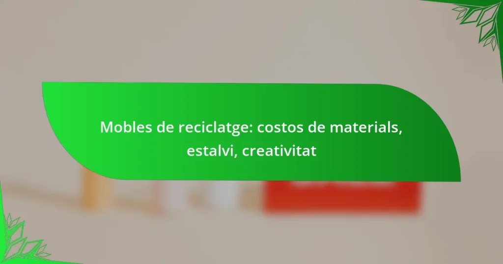 Mobles de reciclatge: costos de materials, estalvi, creativitat