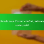 Mobles de sala d’estar: confort, interacció social, estil