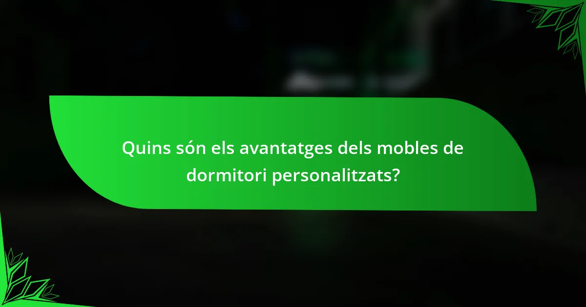 Quins són els avantatges dels mobles de dormitori personalitzats?