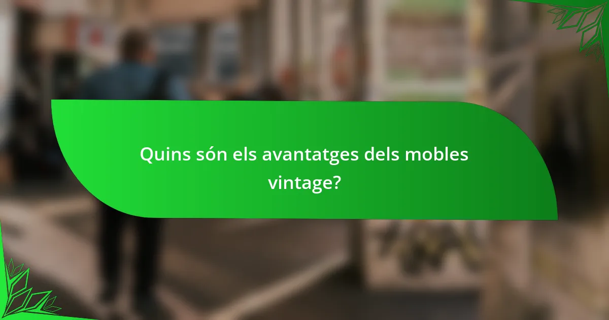 Quins són els avantatges dels mobles vintage?