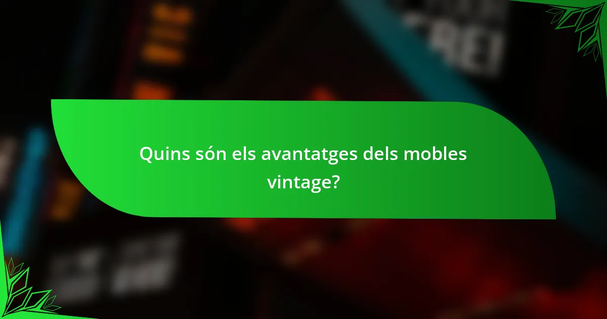 Quins són els avantatges dels mobles vintage?